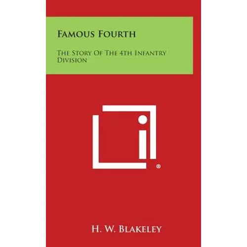 Famous Fourth: The Story of the 4th Infantry Division - Hardcover