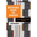 Mistaking Order for Anarchy: Territory, Mobility, and Security in the Sahel - Hardcover