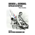 Driven by Demons: Bipolar Olympian - Hardcover
