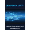 Leaderocity (TM): Leading at the Speed of Now - Paperback