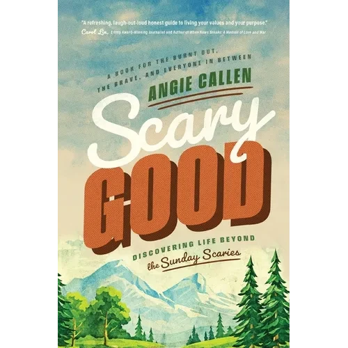 Scary Good: Discovering Life Beyond the Sunday Scaries - Paperback