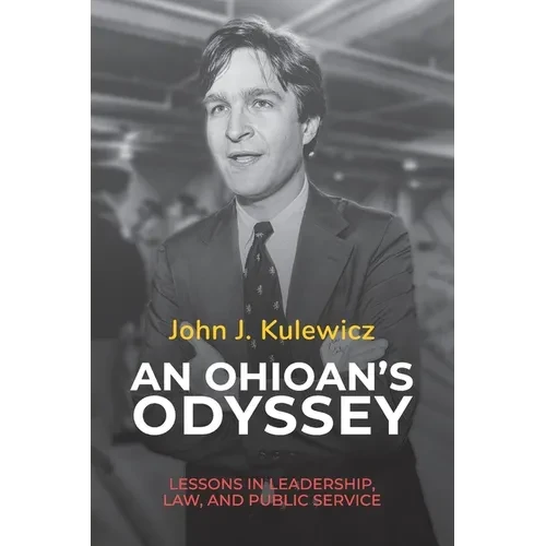 An Ohioan's Odyssey: Lessons in Leadership, Law, and Public Service - Paperback