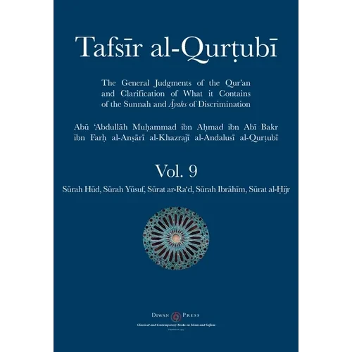 Tafsir al-Qurtubi Vol. 9: Sūrah Hūd, Sūrah Yūsuf, Sūrat ar-Ra'd, Sūrah Ibrāhīm, and Sūrat al-Ḥijr - Paperback