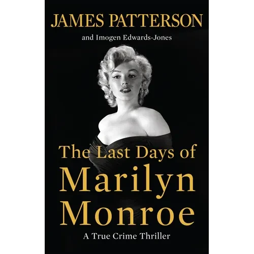 The Last Days of Marilyn Monroe: A True Crime Thriller - Hardcover
