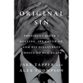 Original Sin: President Biden's Decline, Its Cover-Up, and His Disastrous Choice to Run Again - Hardcover