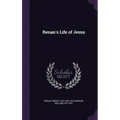 Renan's Life of Jesus - Hardcover