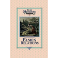 Elsie's New Relations, Book 9 - Paperback