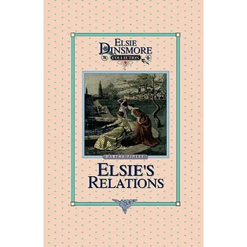 Elsie's New Relations, Book 9 - Paperback