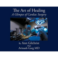The Art of Healing: A Glimpse of Cardiac Surgery - Paperback