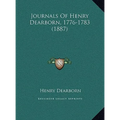 Journals Of Henry Dearborn, 1776-1783 (1887) - Hardcover