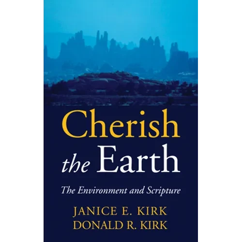 Cherish the Earth: The Environment and Scripture - Hardcover