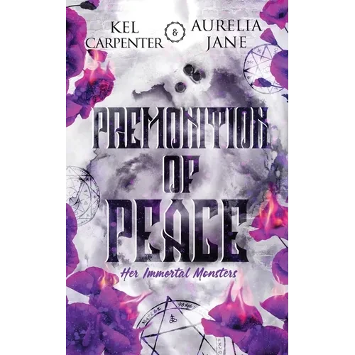 Premonition of Peace: Her Immortal Monsters Book 3