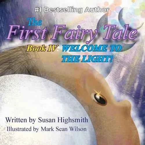 The First Fairy Tale: Welcome To The Light! - Paperback