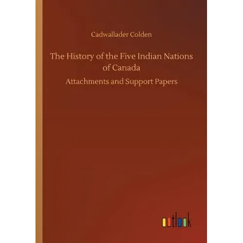 The History of the Five Indian Nations of Canada - Paperback
