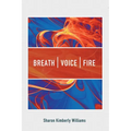 Breath, Voice, Fire - Hardcover