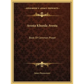 Avesta Khorda Avesta: Book Of Common Prayer - Hardcover