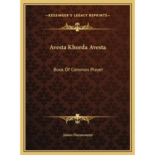 Avesta Khorda Avesta: Book Of Common Prayer - Hardcover