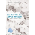For Him Who Has Eyes to See: Beauty in the History of Theology - Hardcover