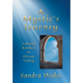 A Mystic's Journey: Ashram Kitchen to Silicon Valley - Hardcover