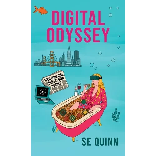 Digital Odyssey: Tech Whiz Girl Bursts Own Bubble - Hardcover