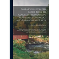Farrar's Illustrated Guide Book to Rangeley, Richardson, Kennebago, Umbagog, and Parmachenee Lakes: The Head-Waters of the Connecticut, Dixville Notch - Paperback