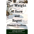The Weight of Snow and Regret - Hardcover