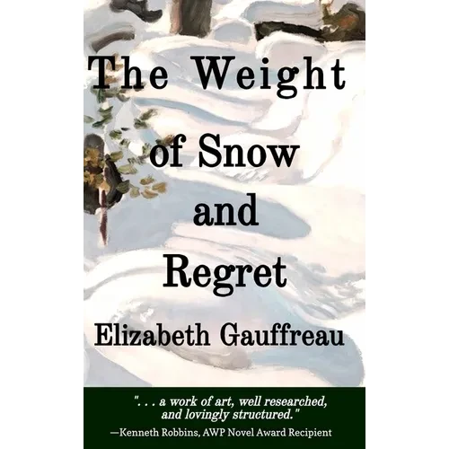 The Weight of Snow and Regret - Hardcover