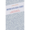 Writing in the Social Studies: A Practical Guide for Teaching an Essential Skill - Hardcover