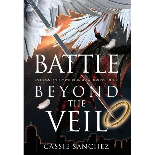 Battle Beyond the Veil: An Urban Fantasy Where Angels and Demons Collide - Hardcover
