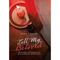 Tell My Beloved: Words of Hope and Encouragement for All God's Children for All God's Creation - Hardcover
