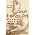 Imago Dei: Man/Woman Created in the Image of God: Implications for Theology, Pastoral Care, Eucharist, Apologetics, Aesthetics - Paperback