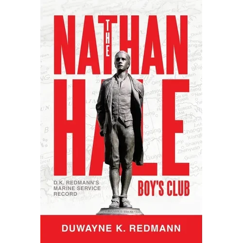 The Nathan Hale Boy's Club: D.K. Redmann's Marine Service Record - Paperback