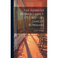 The Ambrose Brewer Family, 1753-1855 / [by James F. Bowman]. - Hardcover