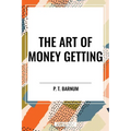 The Art of Money Getting