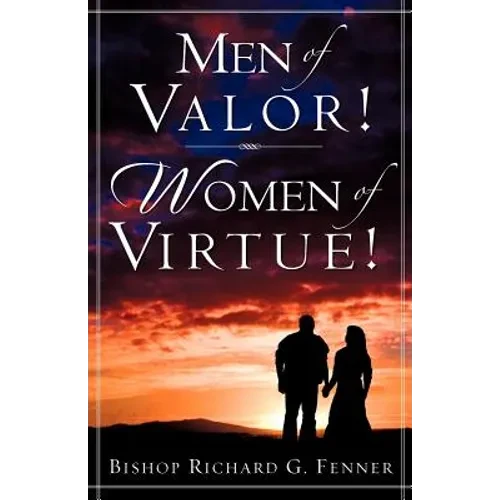 Men of Valor! Women of Virtue! - Paperback