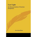 Lost Light: An Interpretation of Ancient Scriptures - Hardcover