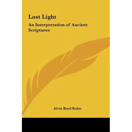 Lost Light: An Interpretation of Ancient Scriptures - Hardcover