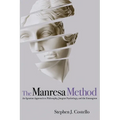 The Manresa Method: An Ignatian Approach to Philosophy, Jungian Psychology, and the Enneagram - Hardcover