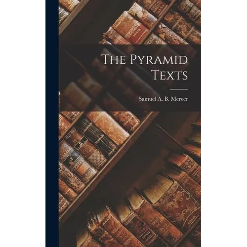 The Pyramid Texts - Hardcover