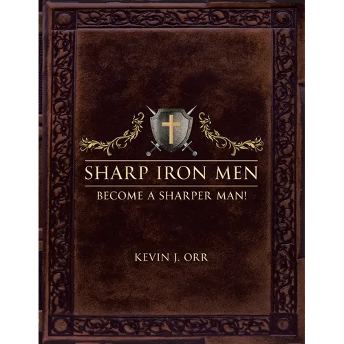 Sharp Iron Men: Become a Sharper Man! - Paperback