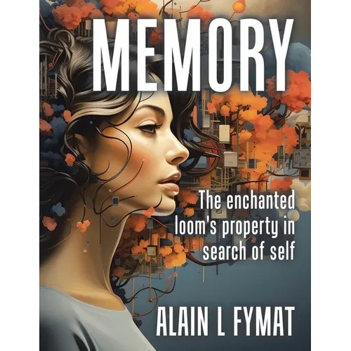 Memory: The enchanted loom property in search of self - Paperback