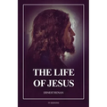 The Life of Jesus: Fully annotated edition - Paperback