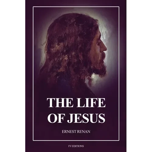 The Life of Jesus: Fully annotated edition - Paperback