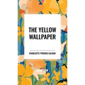 The Yellow Wallpaper - Hardcover