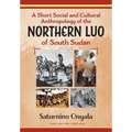 A Short Social and Cultural Anthropology of the Northern Luo of South Sudan - Paperback