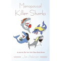 Menopausal Killer Sharks - Hardcover