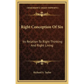 Right Conception Of Sin: Its Relation To Right Thinking And Right Living - Hardcover