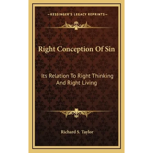 Right Conception Of Sin: Its Relation To Right Thinking And Right Living - Hardcover