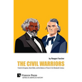 The Civil Warriors: Frederick Douglass, Stand Watie, and the Balance of Power In the Nineteenth Century - Paperback