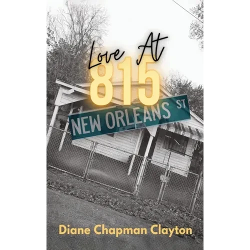 Love At 815 NEW ORLEANS ST - Hardcover